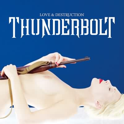 Thunderbolt: "Love And Destruction" – 2006